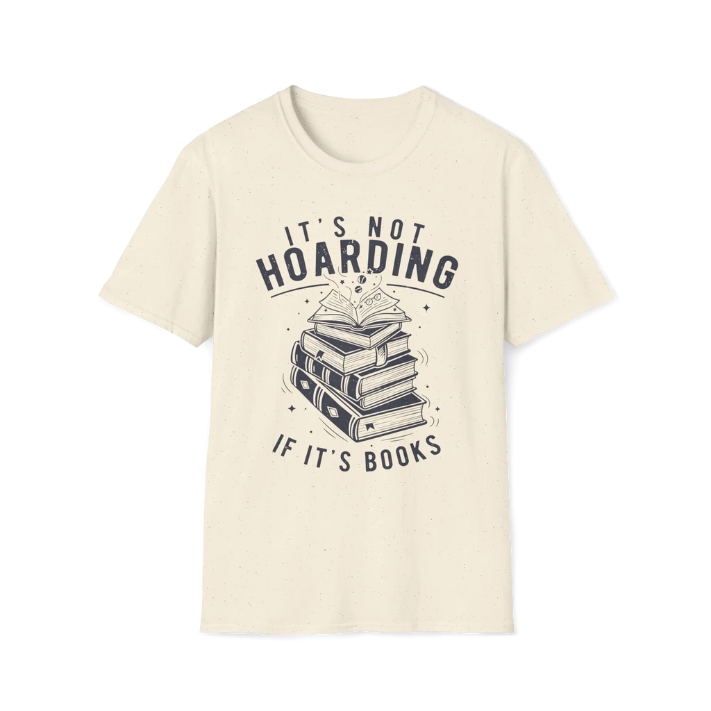 It's Not Hoarding If It's Books T-Shirt