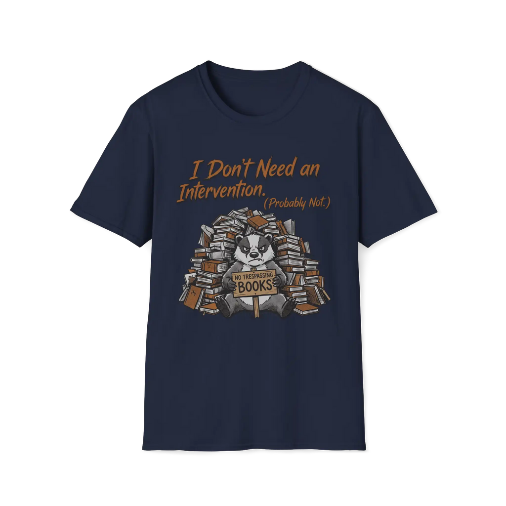 I Don't Need An Intervention Probably Not T-Shirt
