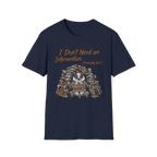 I Don't Need An Intervention Probably Not T-Shirt