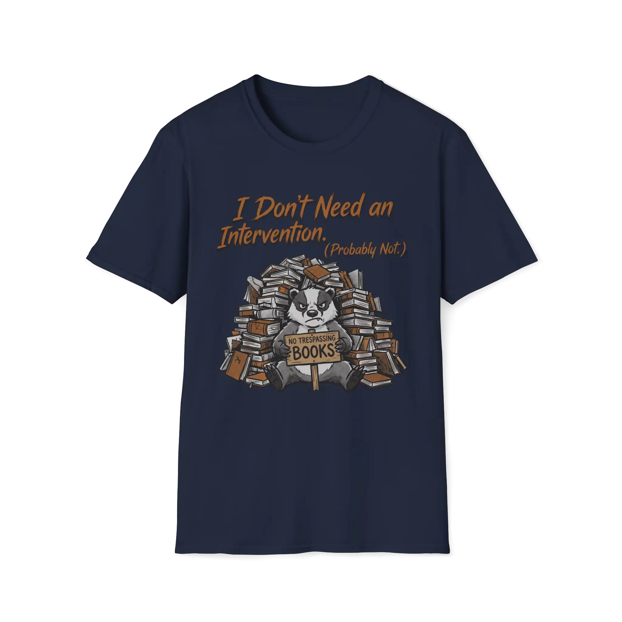 I Don't Need An Intervention Probably Not T-Shirt