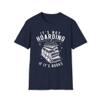 It's Not Hoarding If It's Books T-Shirt