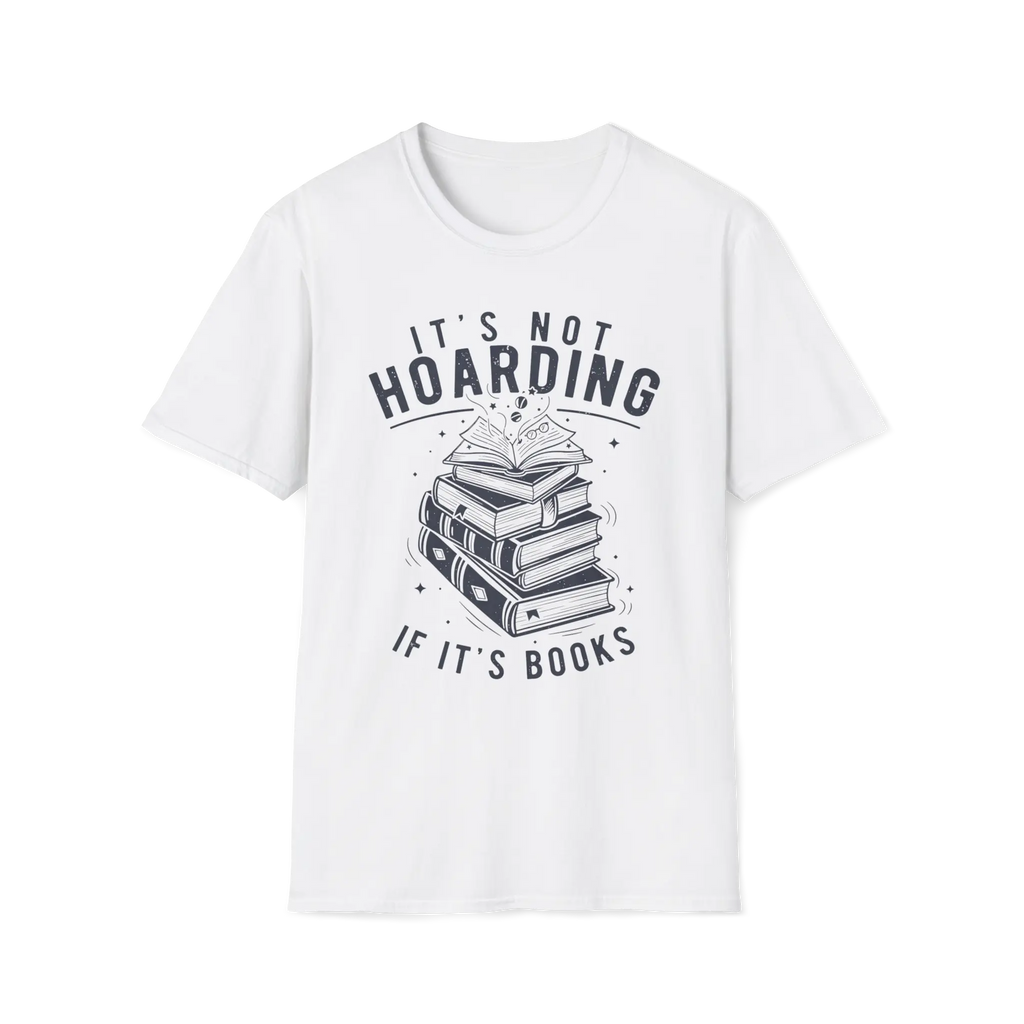 It's Not Hoarding If It's Books T-Shirt