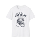 It's Not Hoarding If It's Books T-Shirt