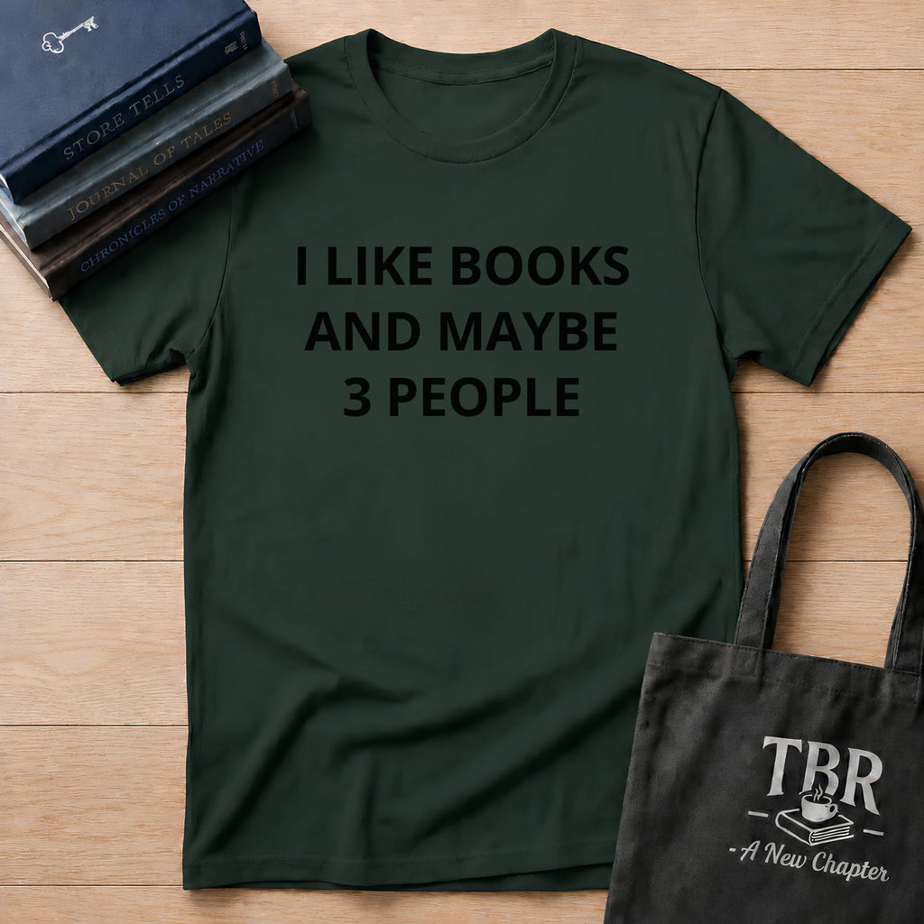 I Like Books And Maybe 3 People T-Shirt