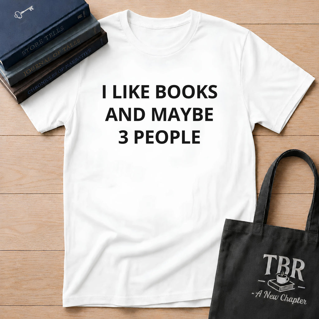 I Like Books And Maybe 3 People T-Shirt