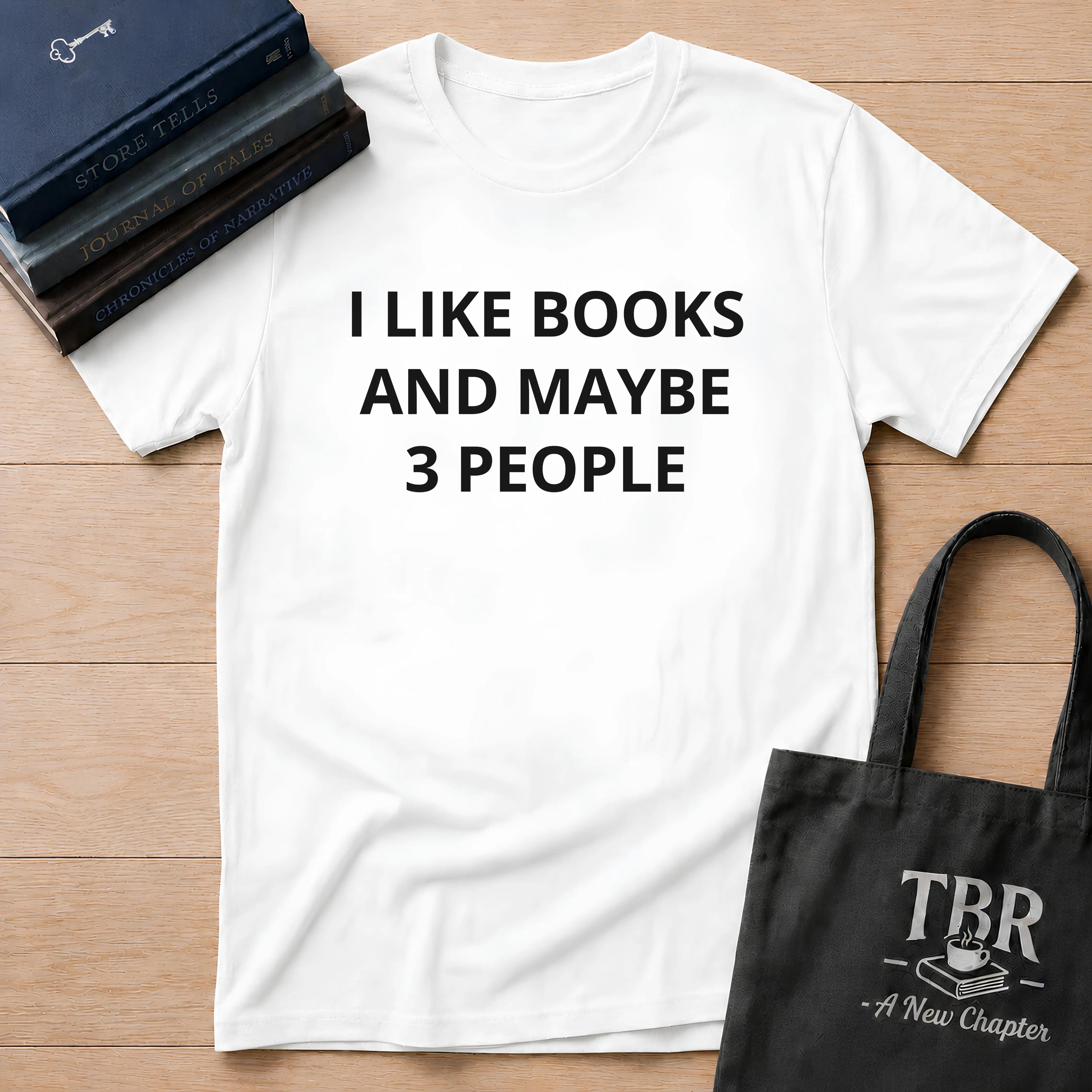 I Like Books And Maybe 3 People T-Shirt