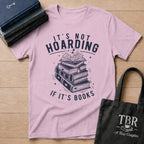 It's Not Hoarding If It's Books T-Shirt