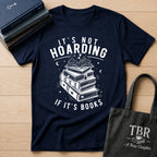 It's Not Hoarding If It's Books T-Shirt
