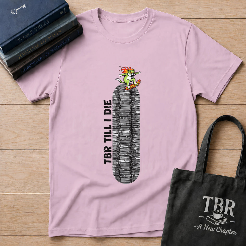 TBR Till I Die T-Shirt