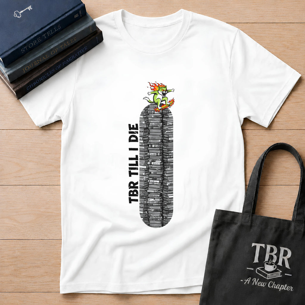 TBR Till I Die T-Shirt