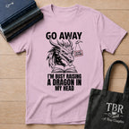 Go Away Raising A Dragon T-Shirt
