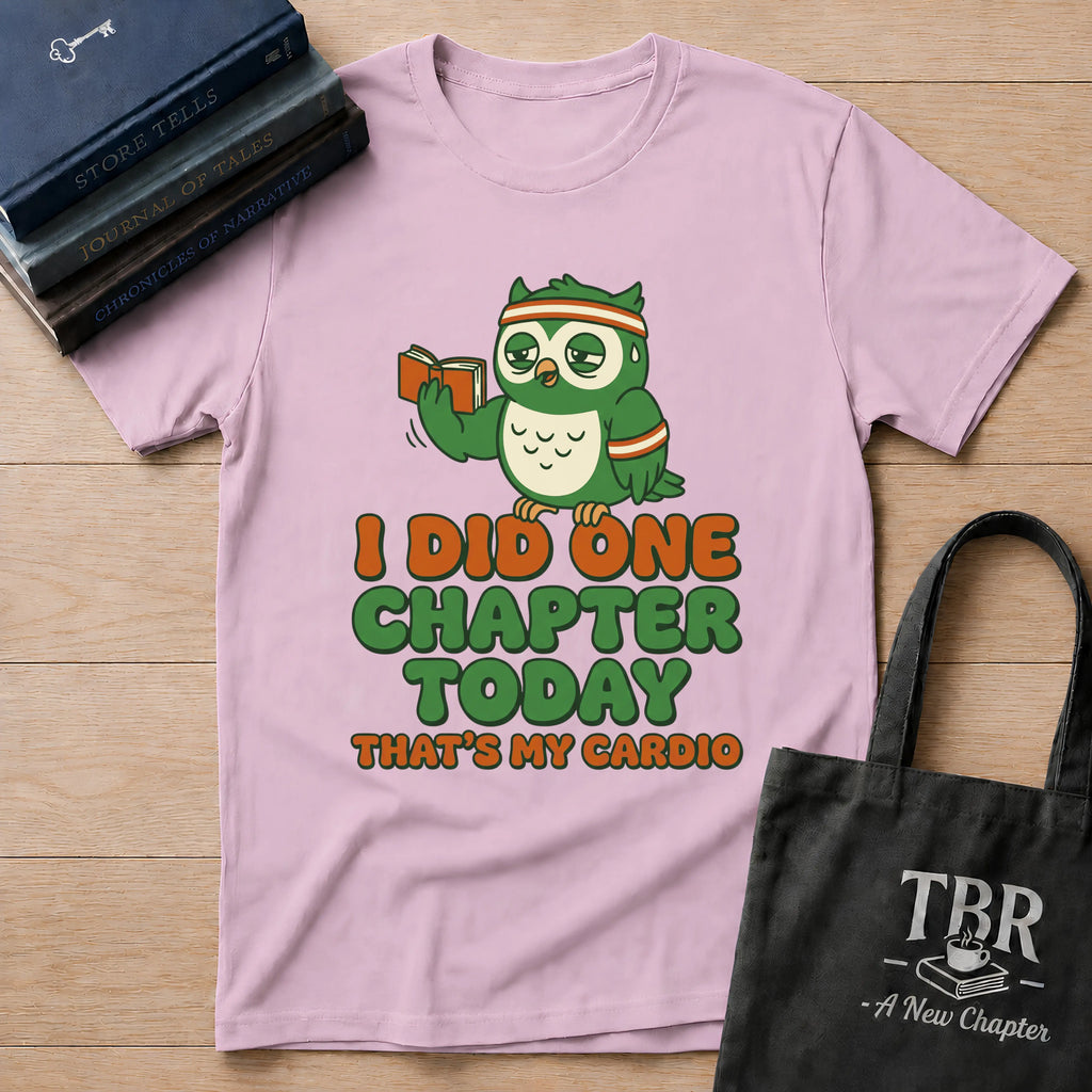 I Did One Chapter That's My Cardio T-Shirt