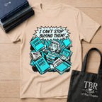 I Can't Stop Buying Them T-Shirt