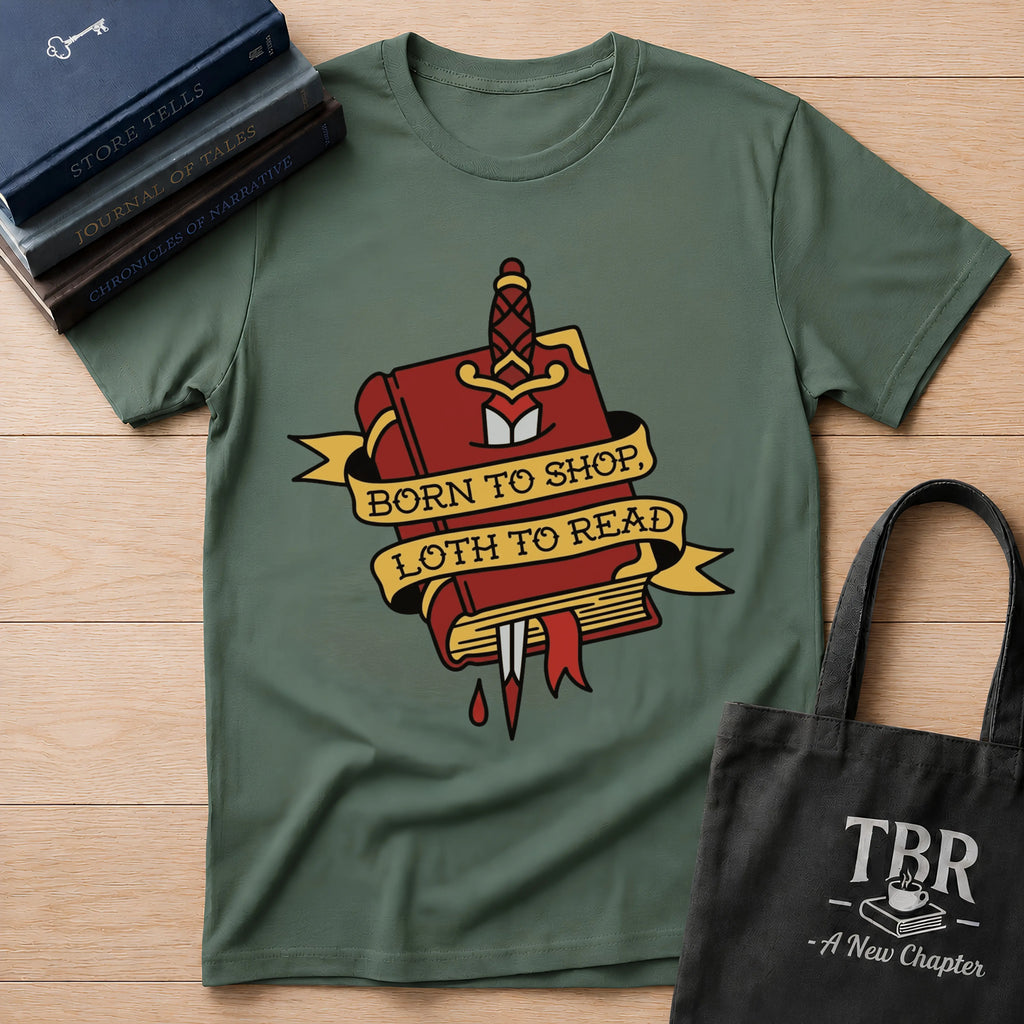 Born To Shop Loth To Read T-Shirt