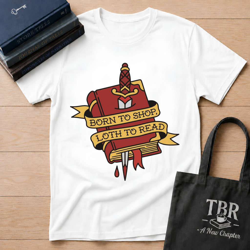 Born To Shop Loth To Read T-Shirt