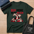 Buy More Read Never T-Shirt