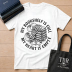 My Bookshelf Is Full My Heart Is Empty T-Shirt