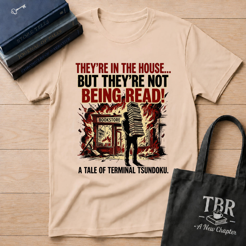 They're In The House But They're Not Being Read T-Shirt