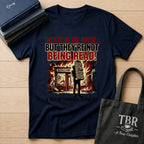 They're In The House But They're Not Being Read T-Shirt