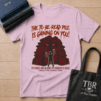 The TBR Pile Is Gaining On You T-Shirt