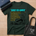 Caught Red-Handed Another Book Purchased T-Shirt