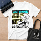 Caught Red-Handed Another Book Purchased T-Shirt