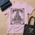 Wanted For Crimes Against Literacy T-Shirt