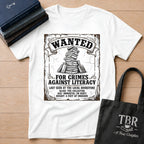 Wanted For Crimes Against Literacy T-Shirt