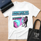 I Know What You Bought Last Saturday T-Shirt