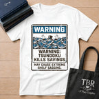 Warning Tsundoku Kills Savings T-Shirt