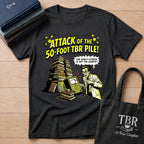 Attack Of The 50-Foot TBR Pile T-Shirt