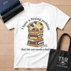 I Have A Buying Problem But The Cat Needs A Bed T-Shirt