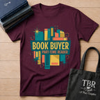 Book Buyer Part-Time Reader T-Shirt