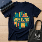 Book Buyer Part-Time Reader T-Shirt