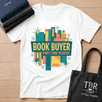 Book Buyer Part-Time Reader T-Shirt