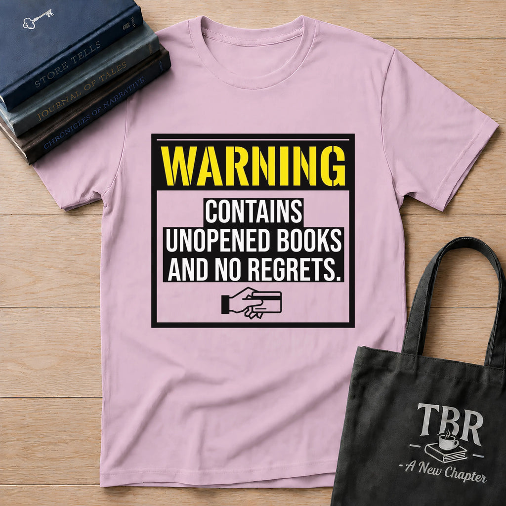 Warning Contains Unopened Books And No Regrets T-Shirt