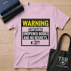 Warning Contains Unopened Books And No Regrets T-Shirt