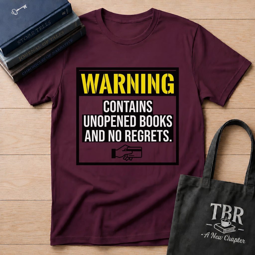 Warning Contains Unopened Books And No Regrets T-Shirt