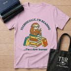 Technically I'm Reading I'm A Slow Learner T-Shirt