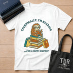 Technically I'm Reading I'm A Slow Learner T-Shirt