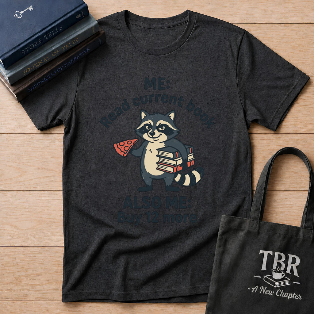 Me Read Current Book Also Me Buy 12 More T-Shirt