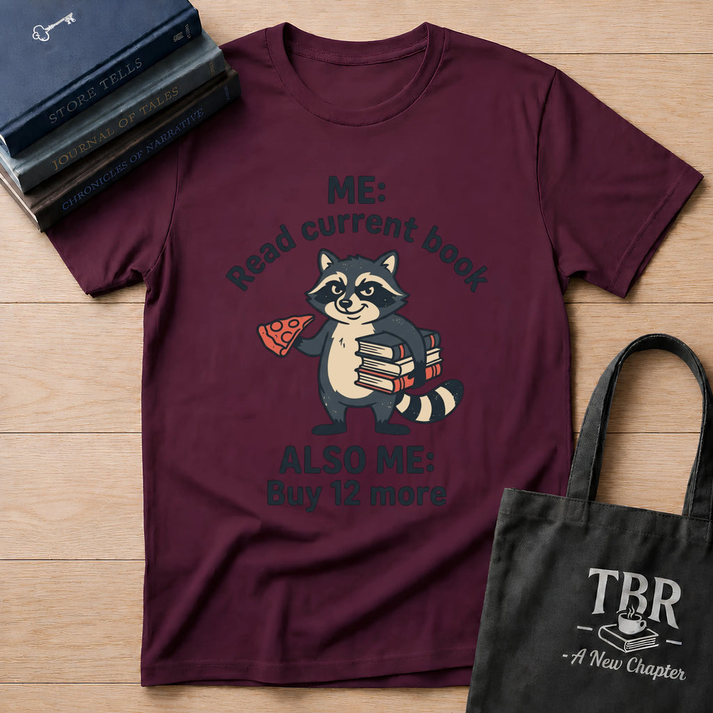 Me Read Current Book Also Me Buy 12 More T-Shirt