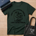I Don't Have A Reading Problem I Have A Buying Problem T-Shirt