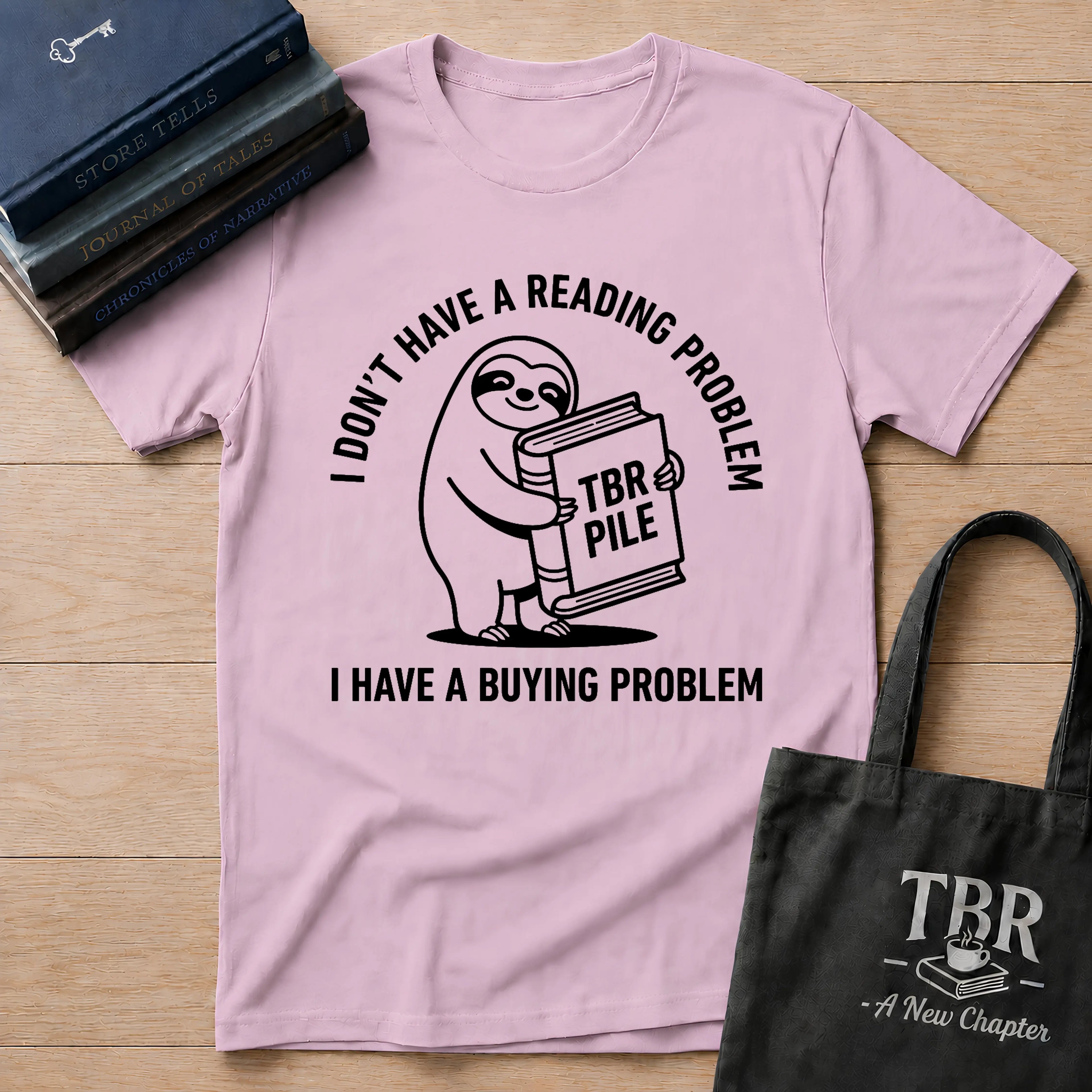 I Don't Have A Reading Problem I Have A Buying Problem T-Shirt