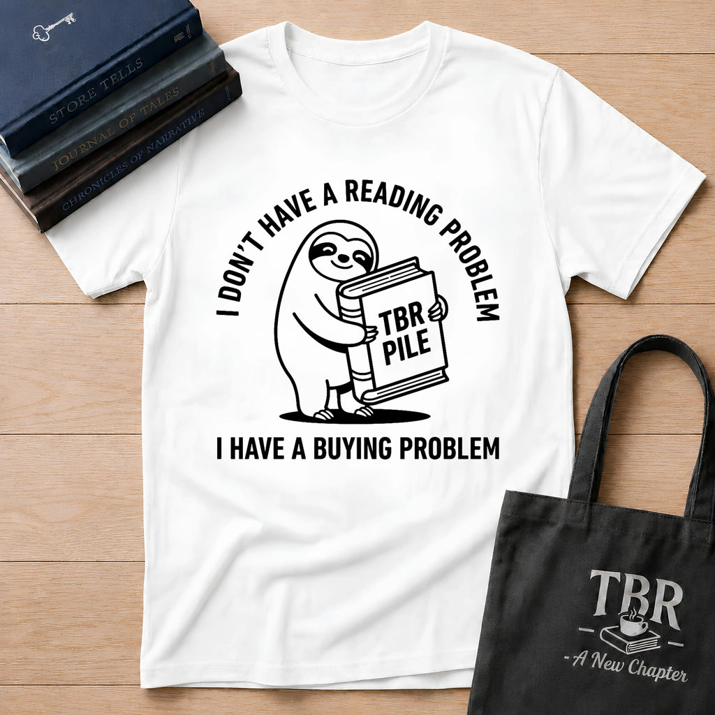 I Don't Have A Reading Problem I Have A Buying Problem T-Shirt