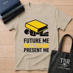 Future Me Will Thank Present Me T-Shirt