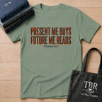 Present Me Buys Future Me Reads Probably Not T-Shirt
