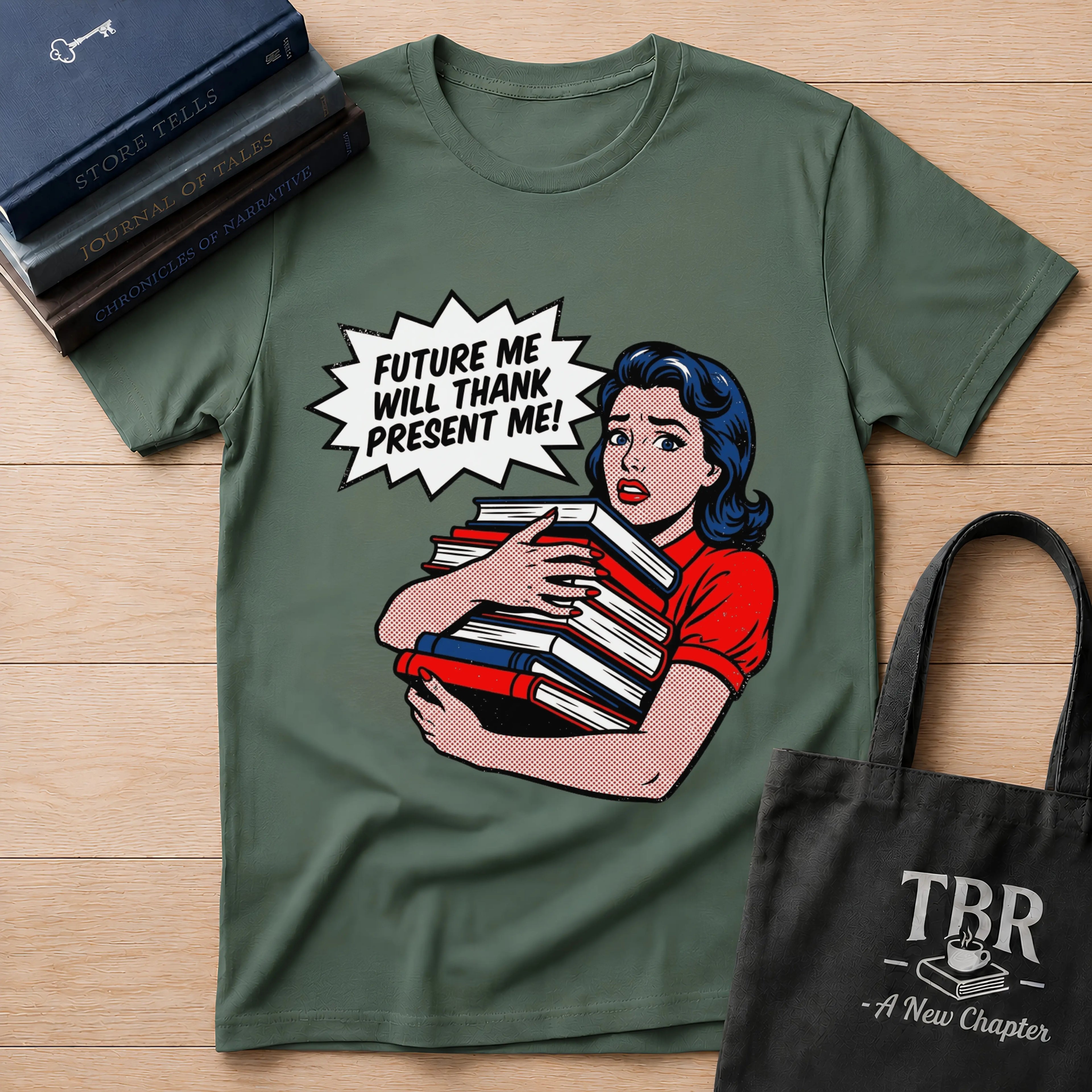Future Me Will Thank Present Me T-Shirt