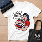 Future Me Will Thank Present Me T-Shirt