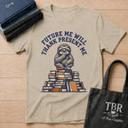 Future Me Will Thank Present Me T-Shirt